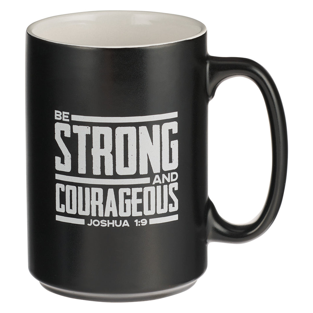 Be Strong And Courageous Black Ceramic Mug - Joshua 1:9