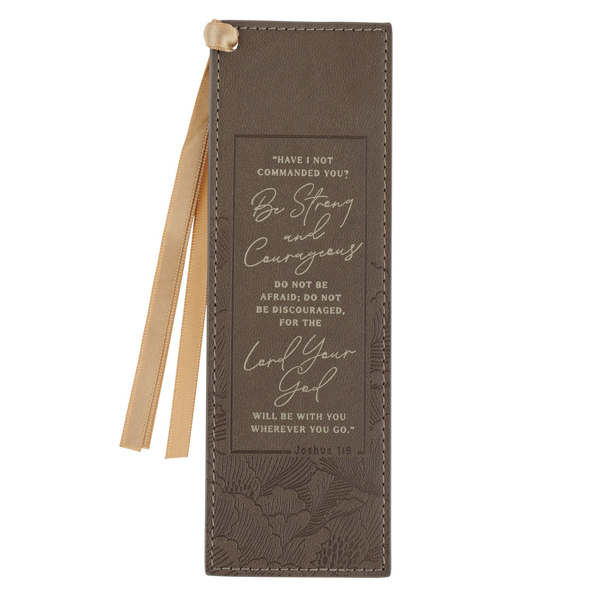 Be Strong and Courageous Latte Faux Leather Bookmark