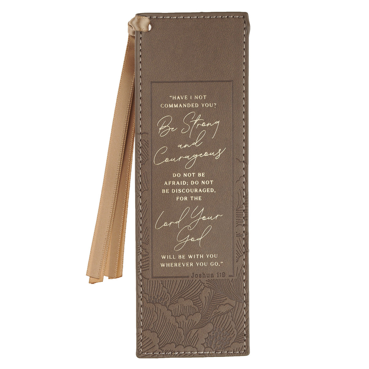 Be Strong and Courageous Latte Faux Leather Bookmark
