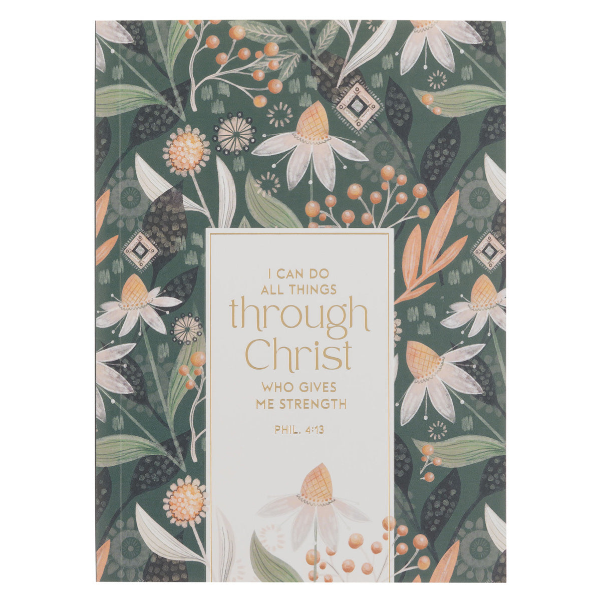 I Can Do All Things Through Christ Who Gives Me Strength Notebook