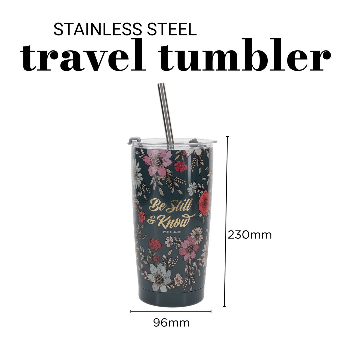 Be Still and Know Teal Floral Stainless Steel Travel Mug with Straw