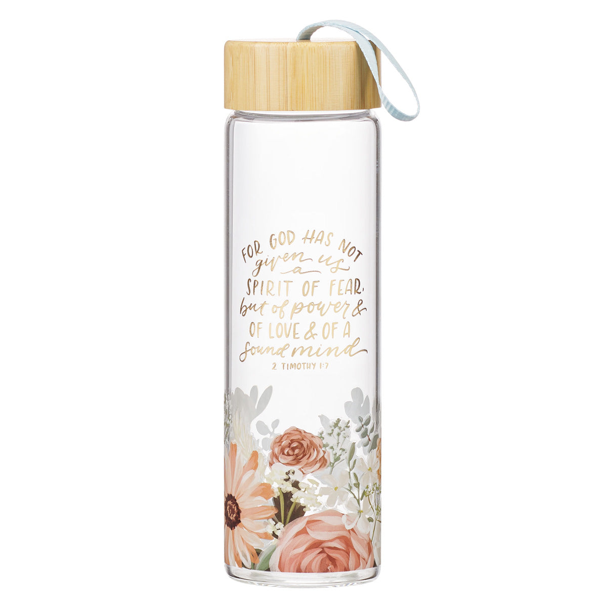 For God Has Not Given Us a Spirit of Fear Floral Glass Water Bottle with Bamboo Lid