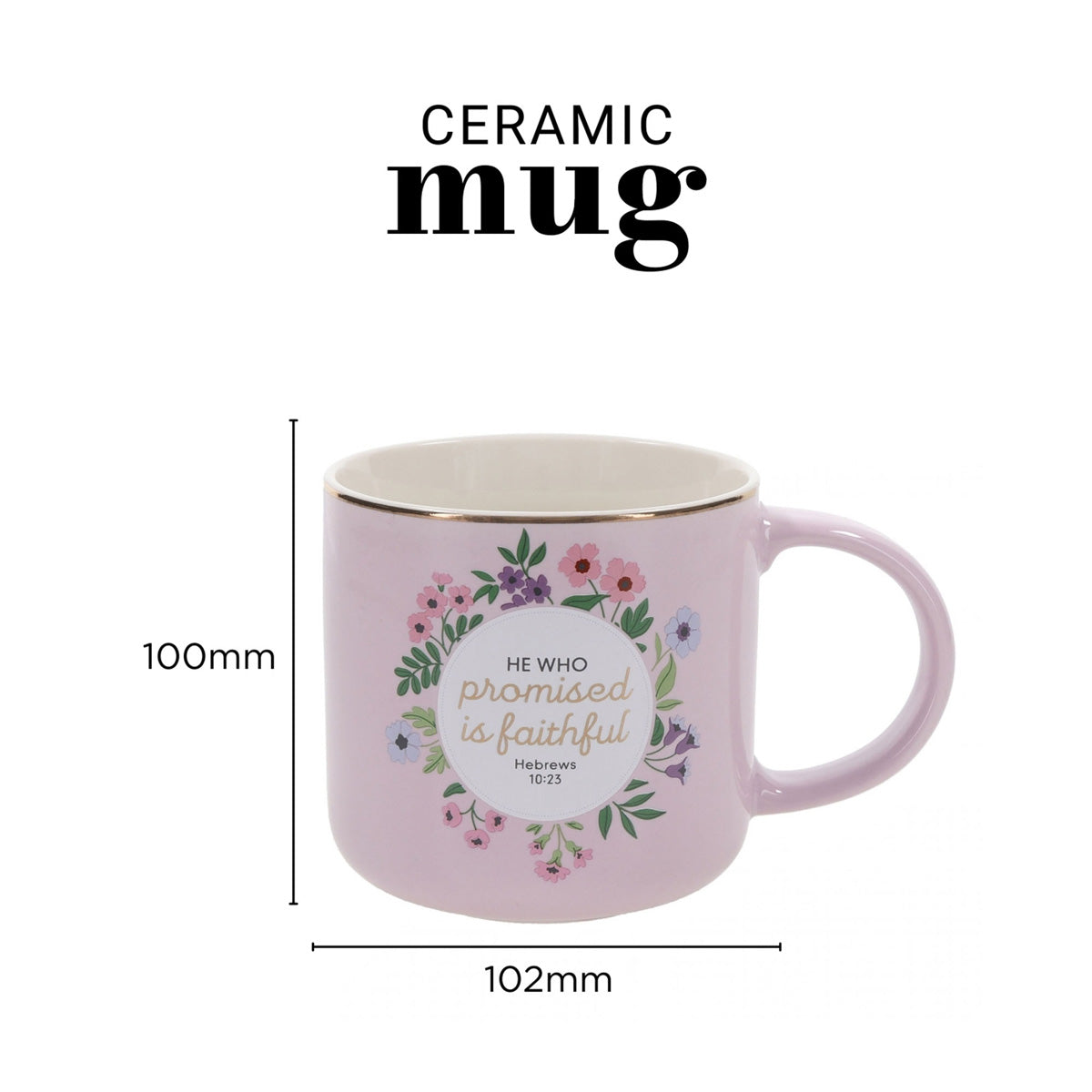 He Who Promised Is Faithful Pink Floral Ceramic Mug