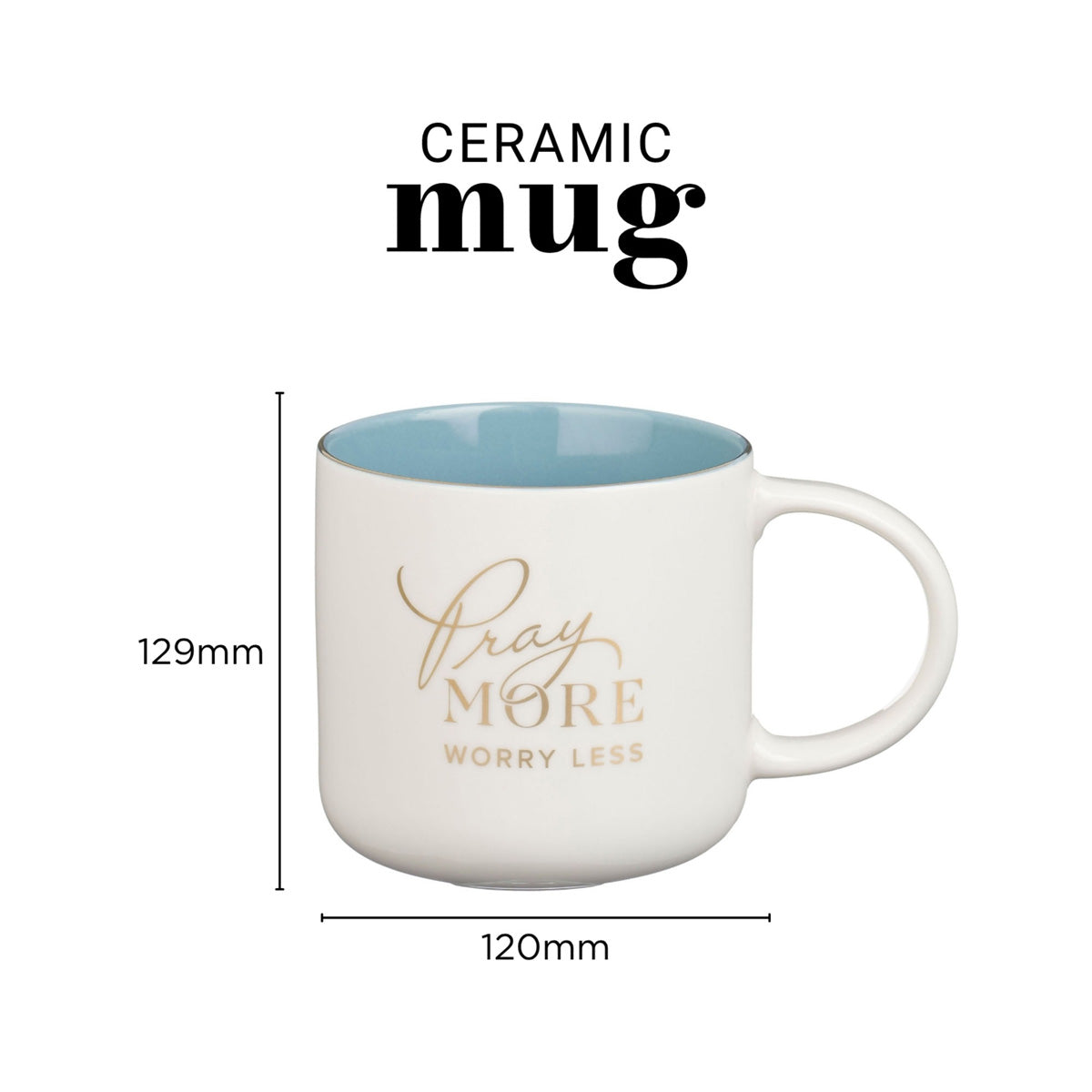 Pray More Worry Less Ceramic Mug with Blue Interior