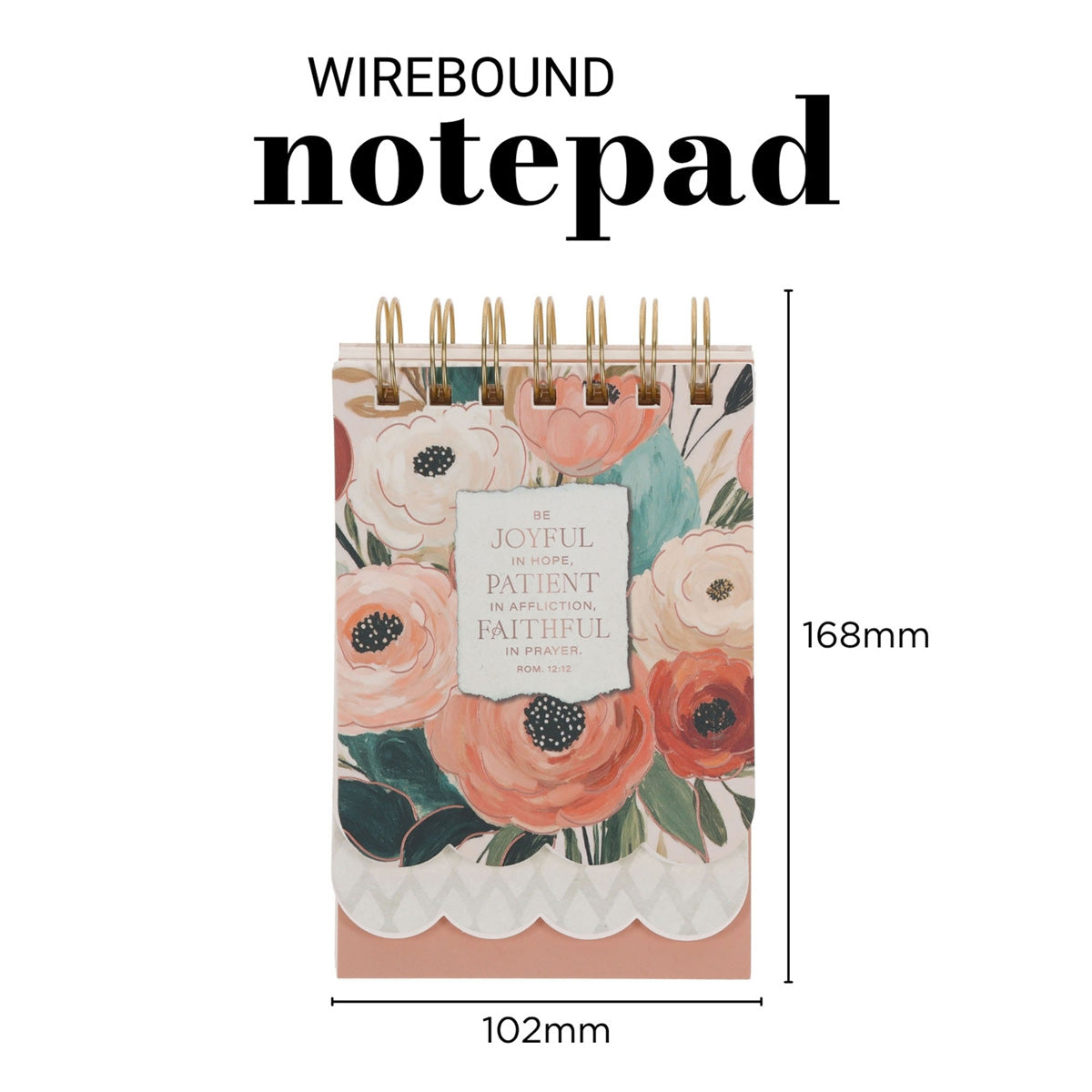 Be Joyful in Hope, Patient in Affliction, Faithful in Prayer Floral Three-Layer Wirebound Notepad
