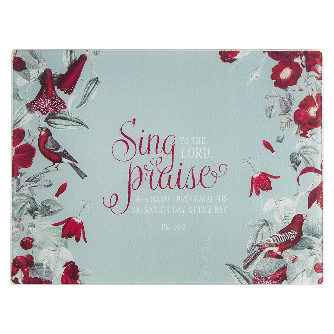 Sing To The Lord Large Glass Cutting Board - Psalm 96:2