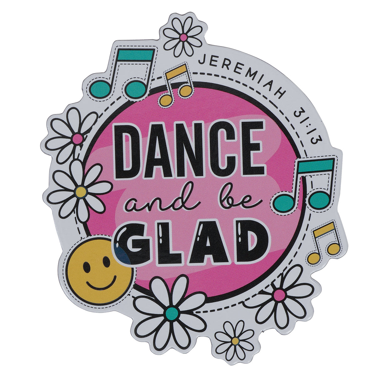 Dance and Be Glad Magnet with a Message