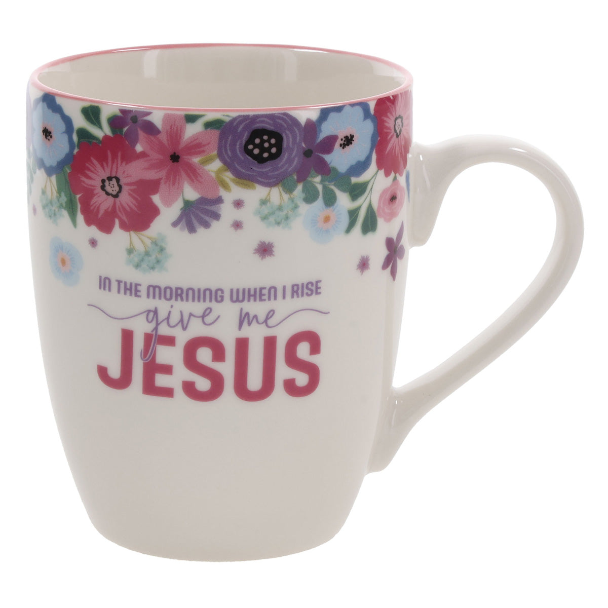 In the Morning When I Rise Give Me Jesus Ceramic Mug