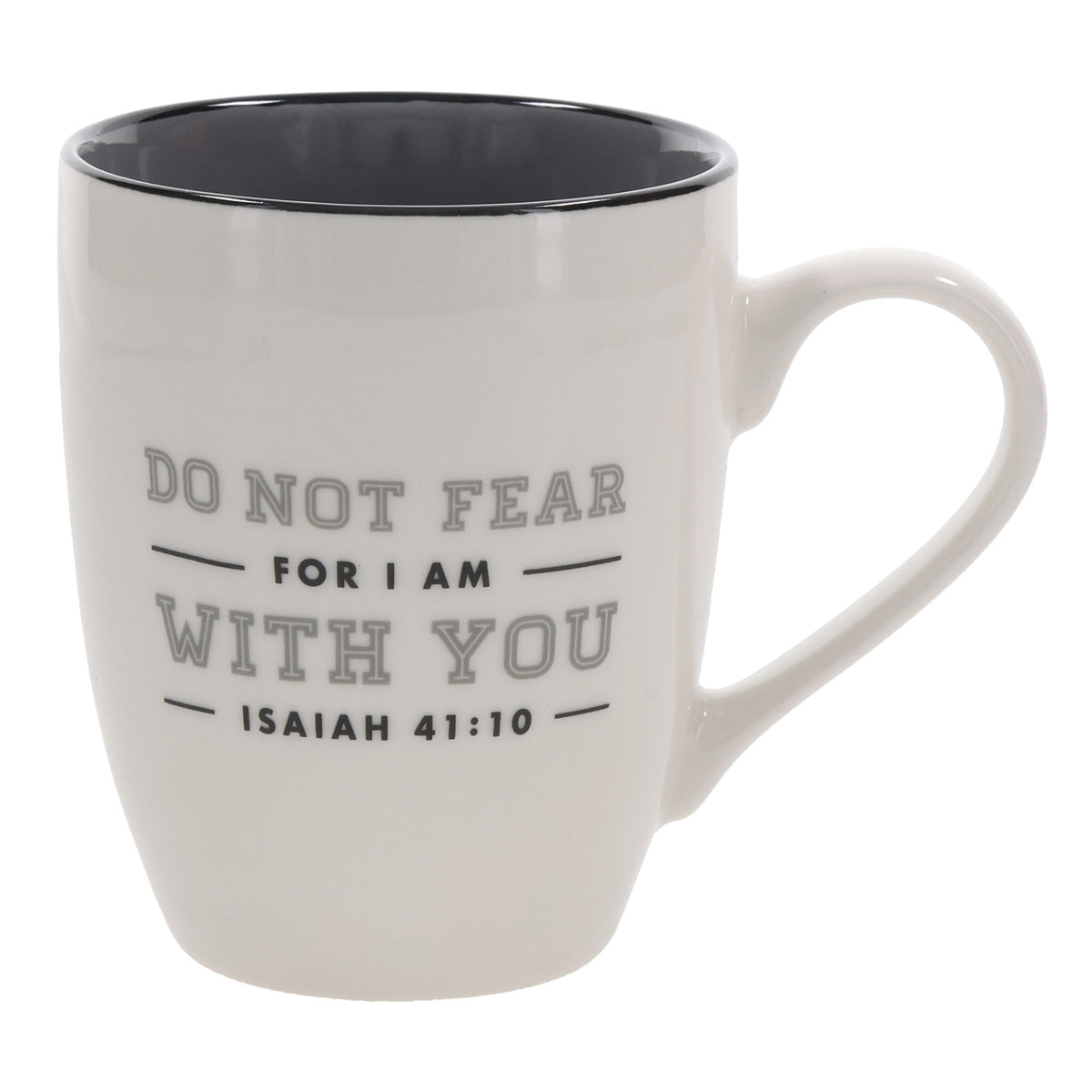 Do Not Fear for I Am with You Ceramic Mug with Grey Interior