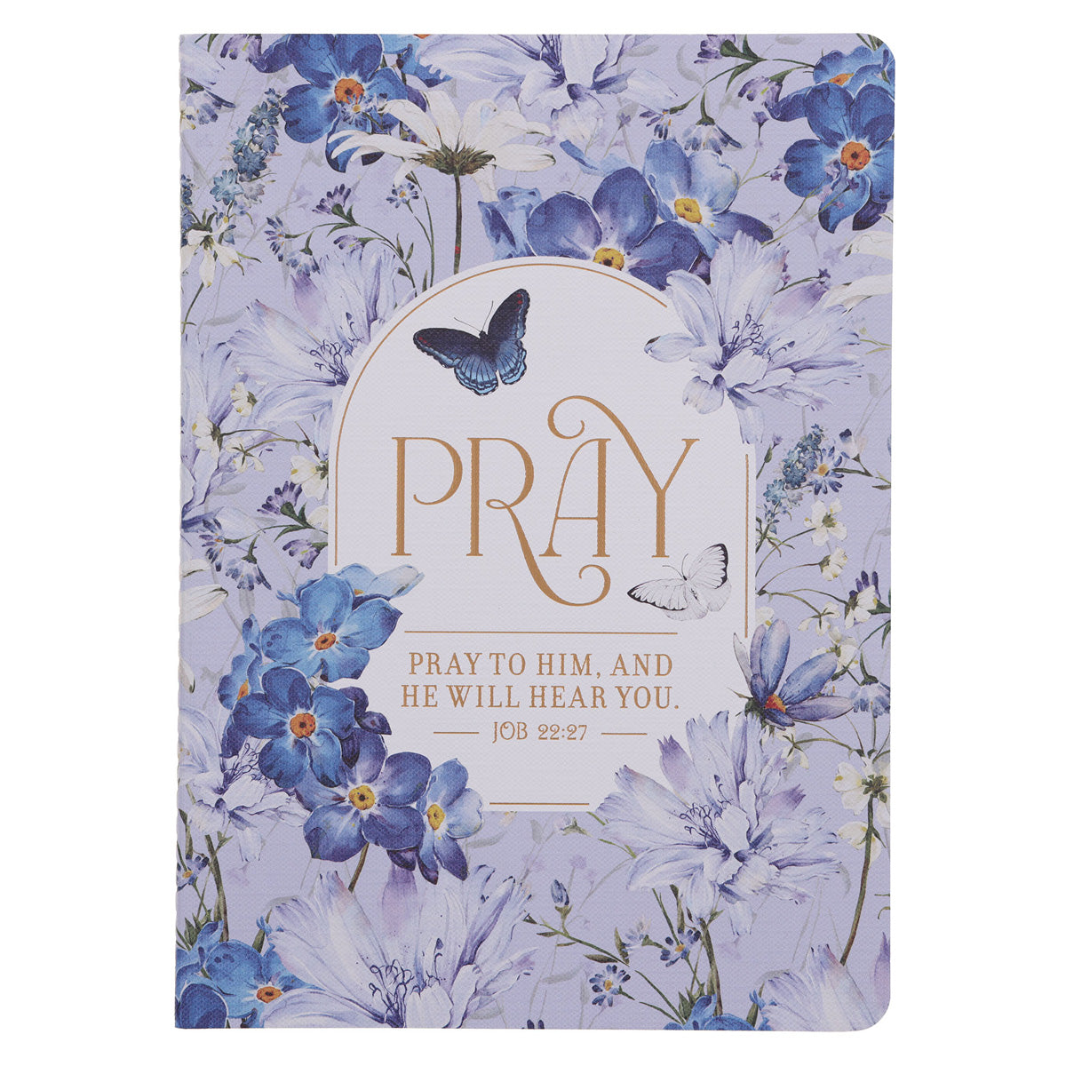 Pray to Him and He Will Hear You Notebook