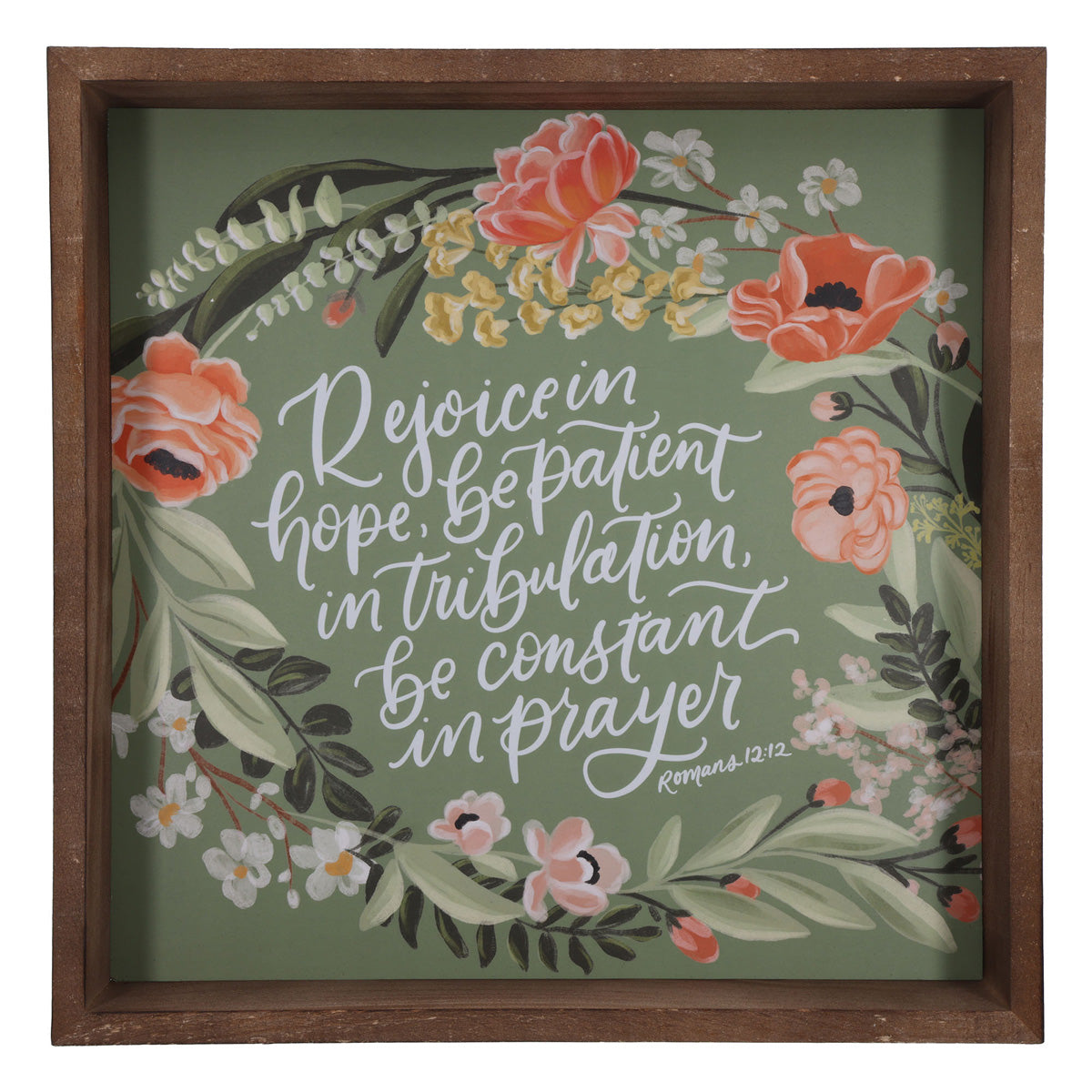 Rejoice in Hope, be Patient in Tribulation, be Constant in Prayer MDF Wall Plaque