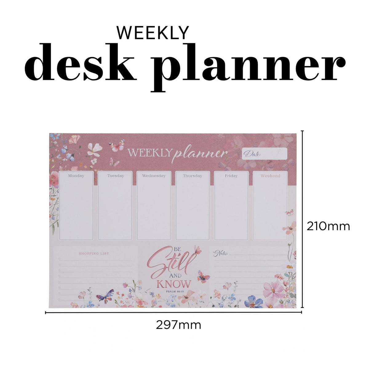 A4 Weekly Desk Planner - Be Still and Know