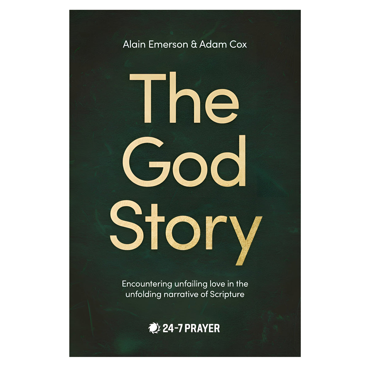 The God Story: Encountering Unfailing Love in the Unfolding Narrative of Scripture New Edition PB