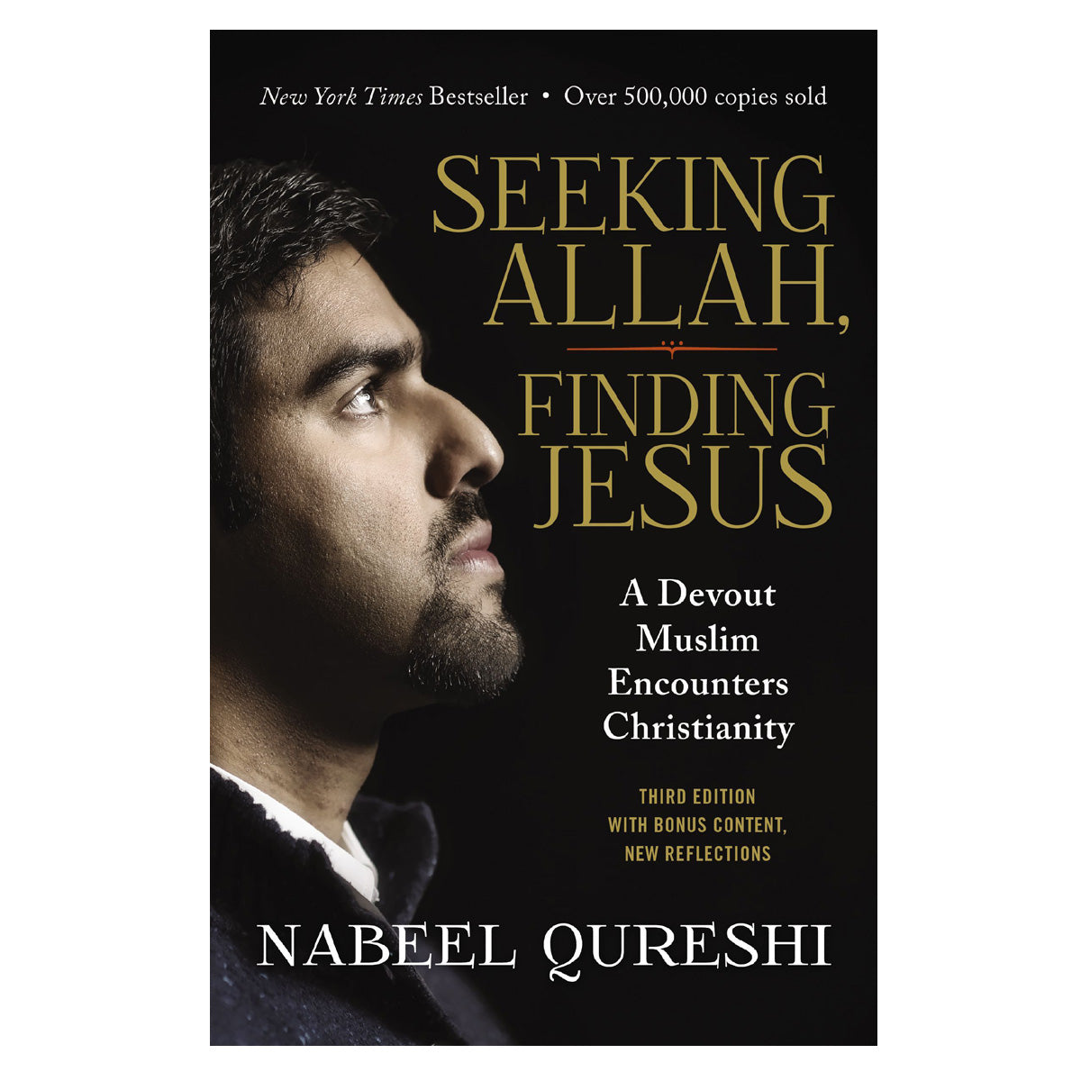 Seeking Allah Finding Jesus: A Devout Muslim Encounters Christianity 3rd Edition