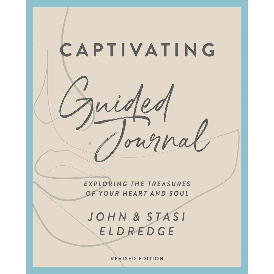 Captivating Guided Journal: Exploring The Treasures Of Your Heart And Soul Revised Ed (Paperback)