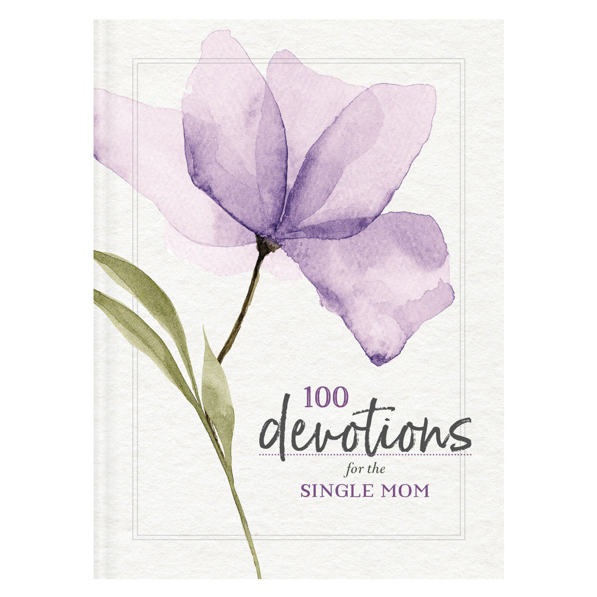 100 Devotions for the Single Mom: Words of Hope and Encouragement (Paperback)
