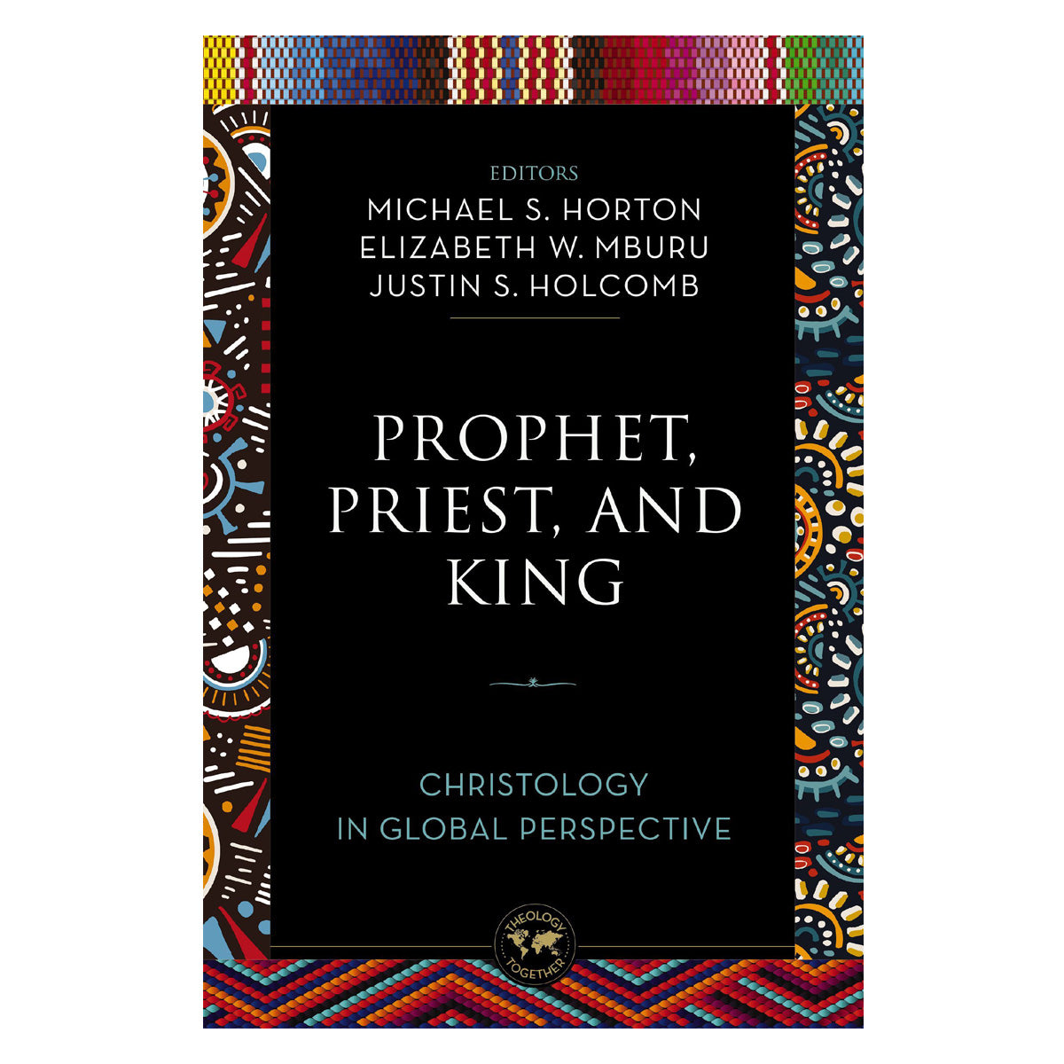 Prophet Priest and King: Christology in Global Perspective (Paperback)