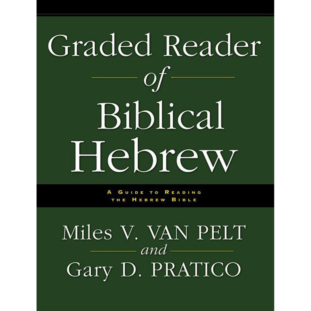 Graded Reader Of Biblical Hebrew: A Guide To Reading The Hebrew Bible (Paperback)