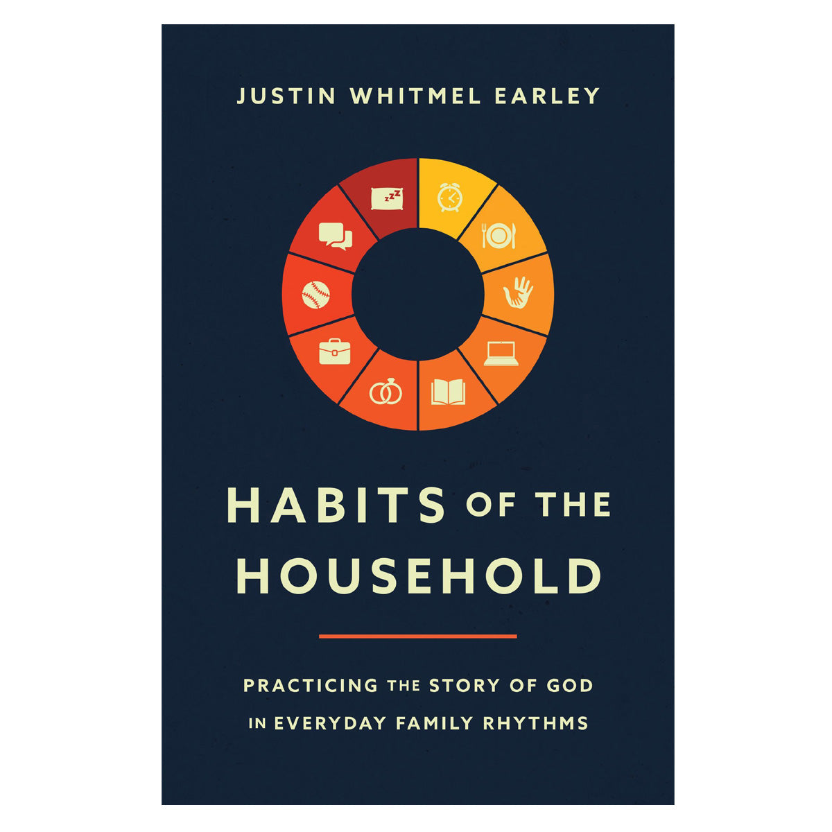 Habits Of The Household: Practicing The Story Of God In Everyday Family Rhythms (Paperback)