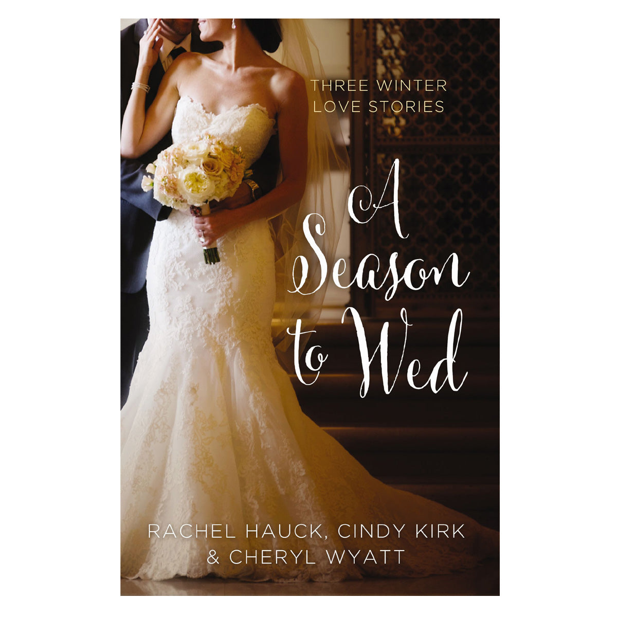 A Season to Wed: Three Winter Love Stories - A Year of Weddings Novella PB