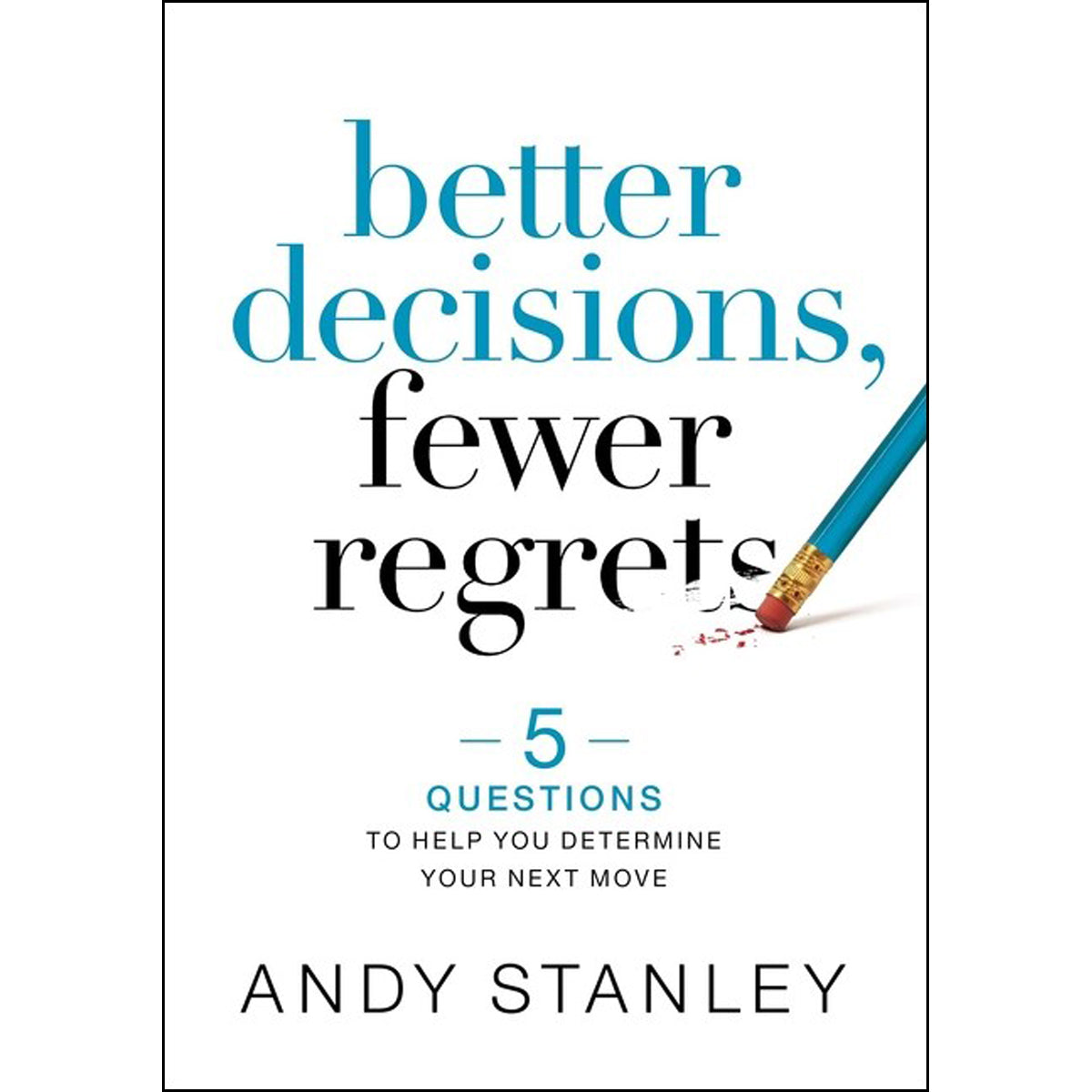Better Decisions, Fewer Regrets (Hardcover With Dust Jacket)