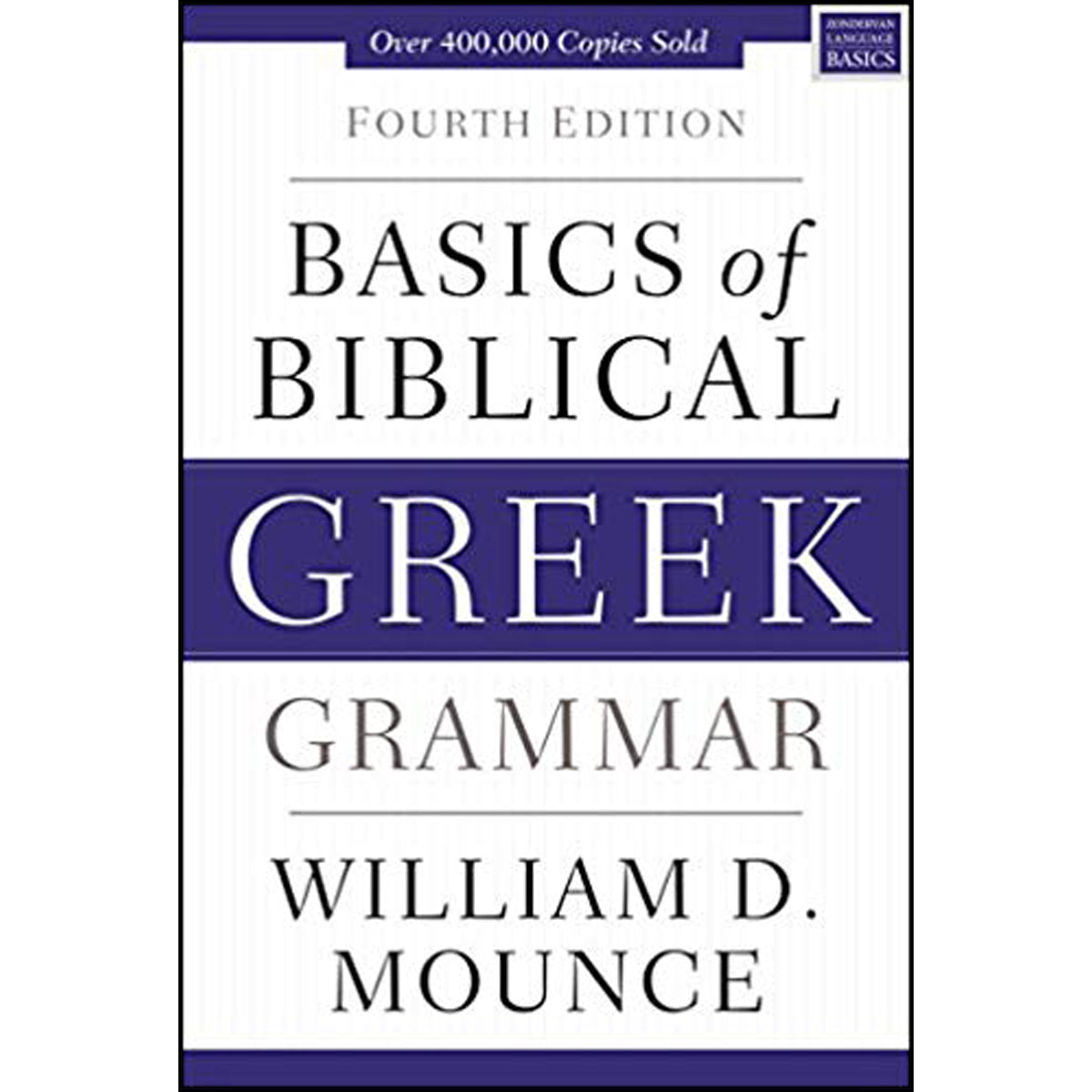 Basics Of Biblical Greek Grammar - Fourth Edition (Hardcover)