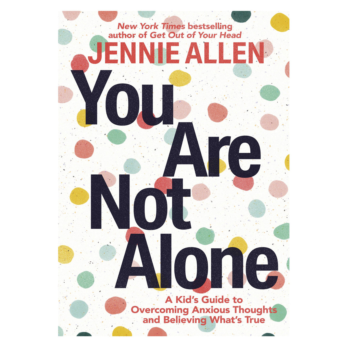You Are Not Alone: A Kid's Guide to Fight Anxious Thoughts (Paperback)