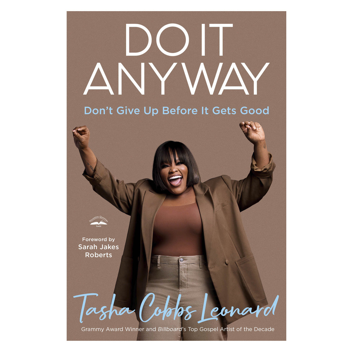Do It Anyway: Don't Give up Before It Gets Good (Paperback)