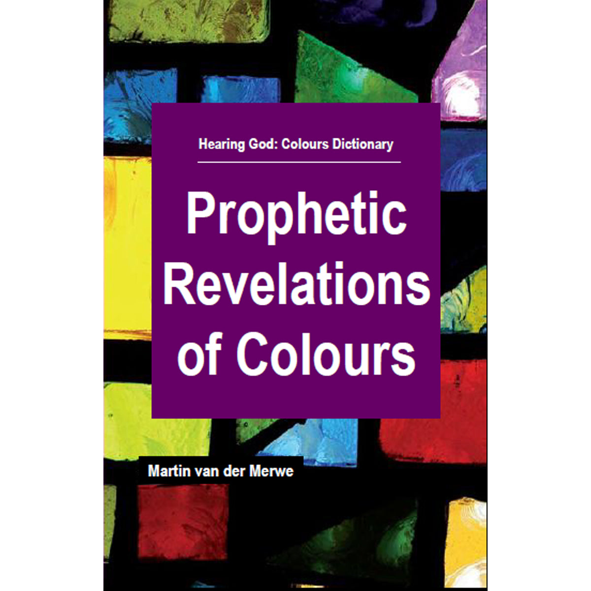 Hearing God: Colours Dictionary: A Prophetic Understanding/Colours (Paperback)