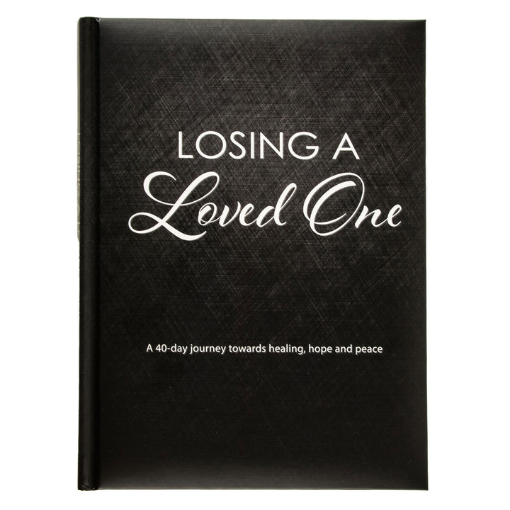 Losing A Loved One: A 40-Day Journey Towards Healing, Hope and Peace (Hardcover)