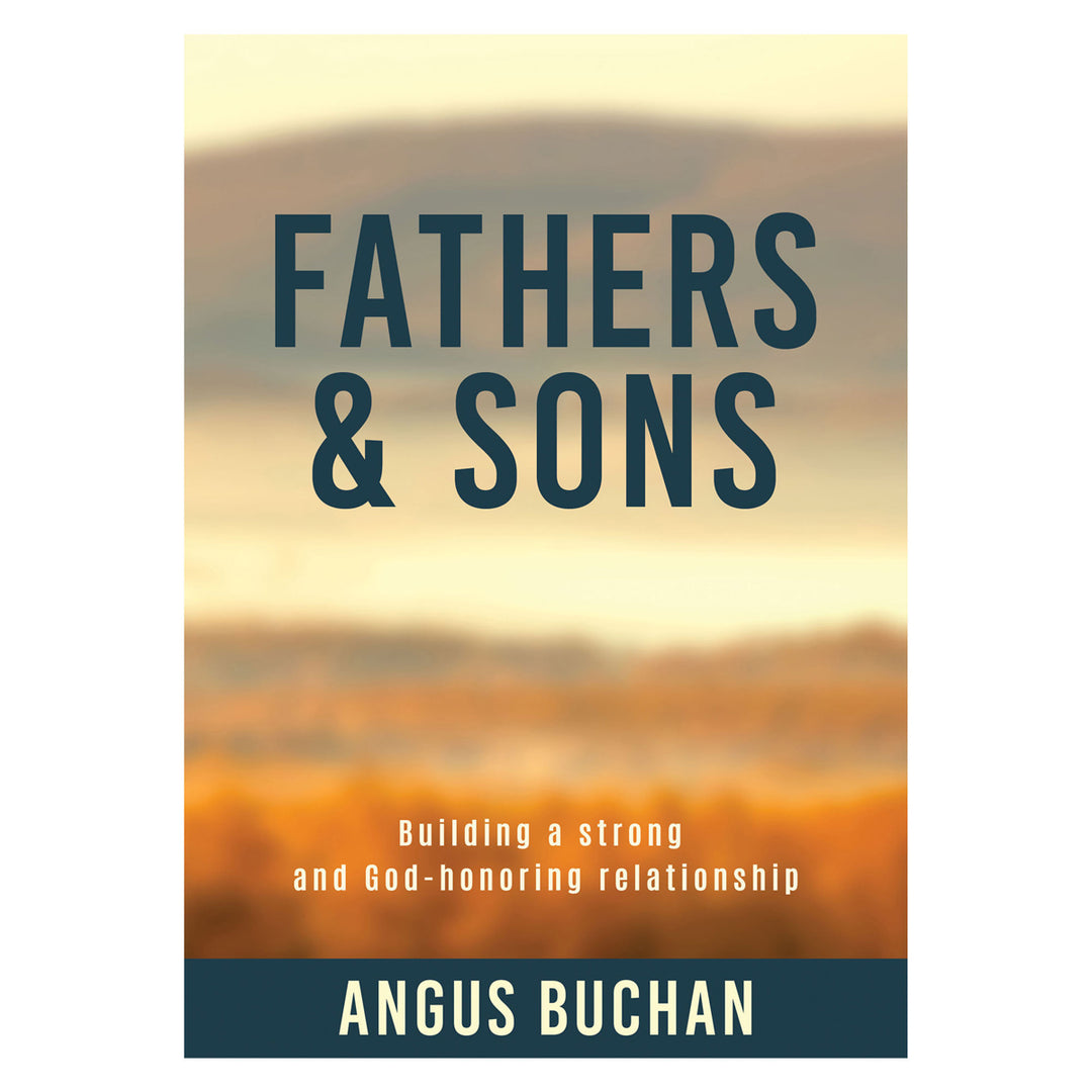 Fathers And Sons: Building A Strong God-Honoring Relationship (Paperback)