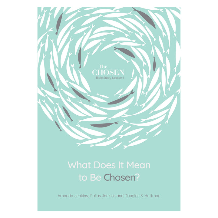 What Does It Mean To Be Chosen: Bible Study based on The Chosen Season 1 PB