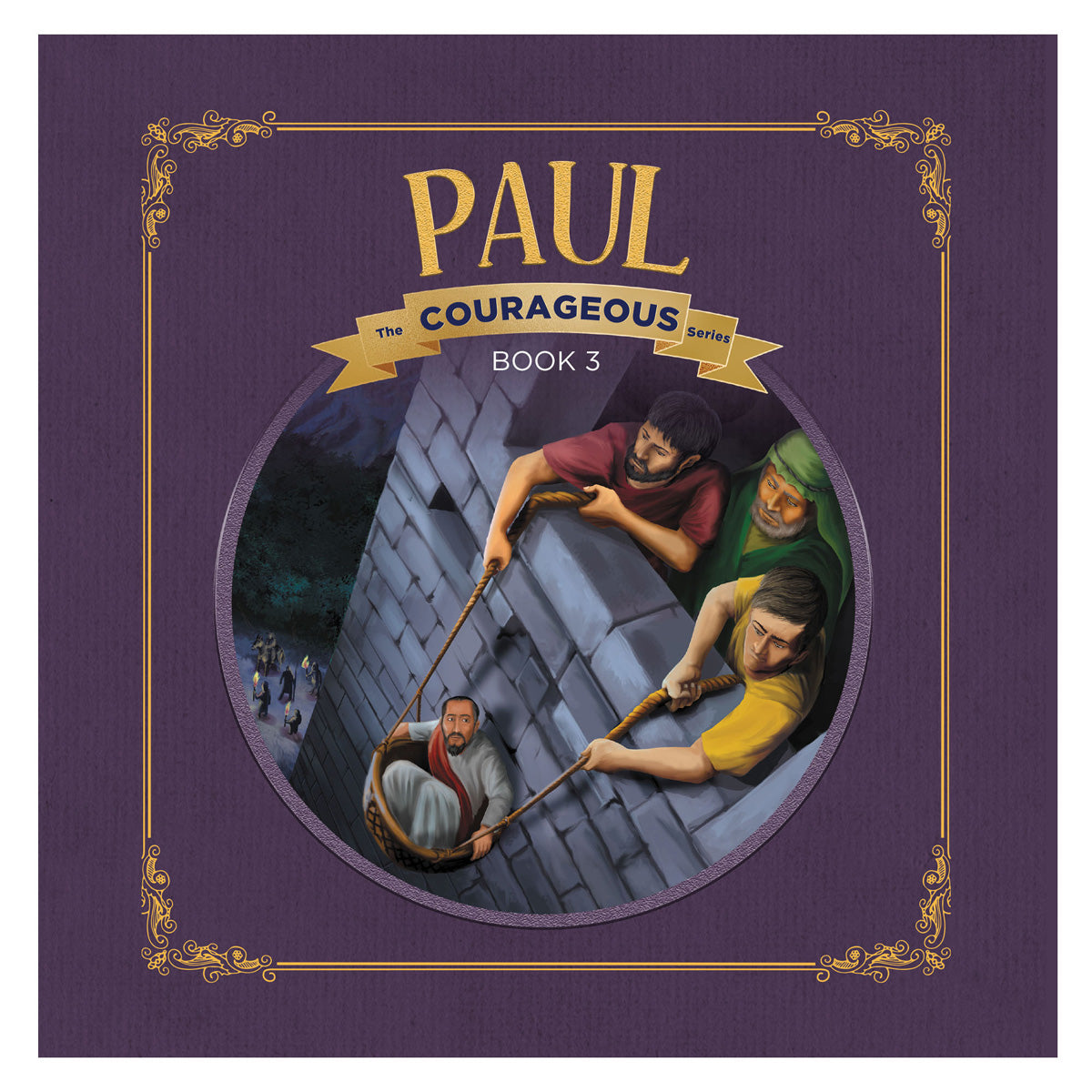 Paul: God's Courageous Apostle - 3 Courageous Series (Paperback)