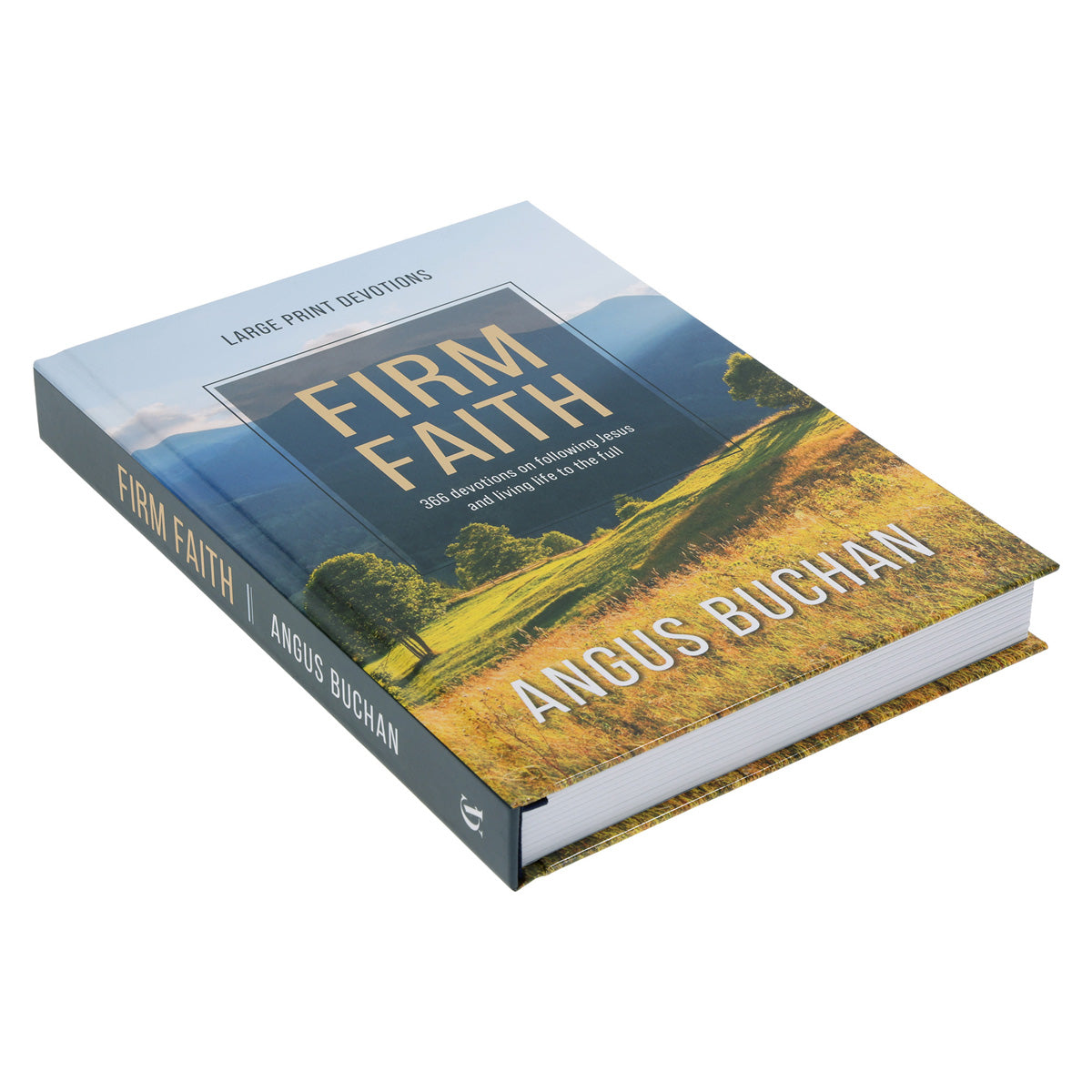 Firm Faith Large Print: 366 Devotions on Following Jesus and Living Life to the Full HC