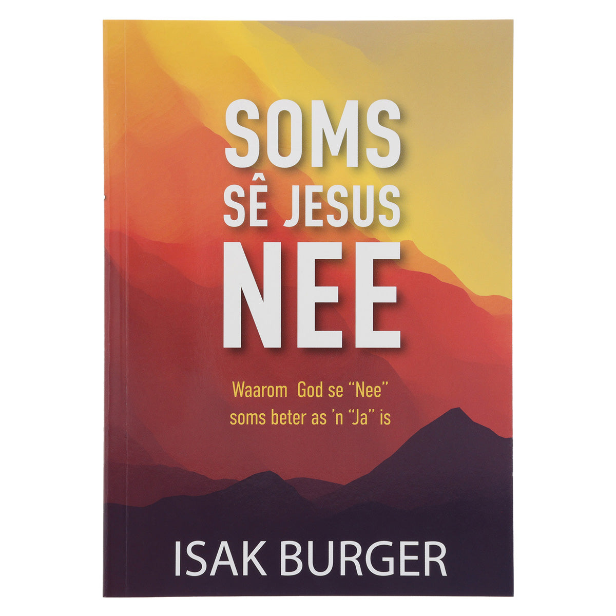 Soms Sê Jesus Nee (Sagteband)