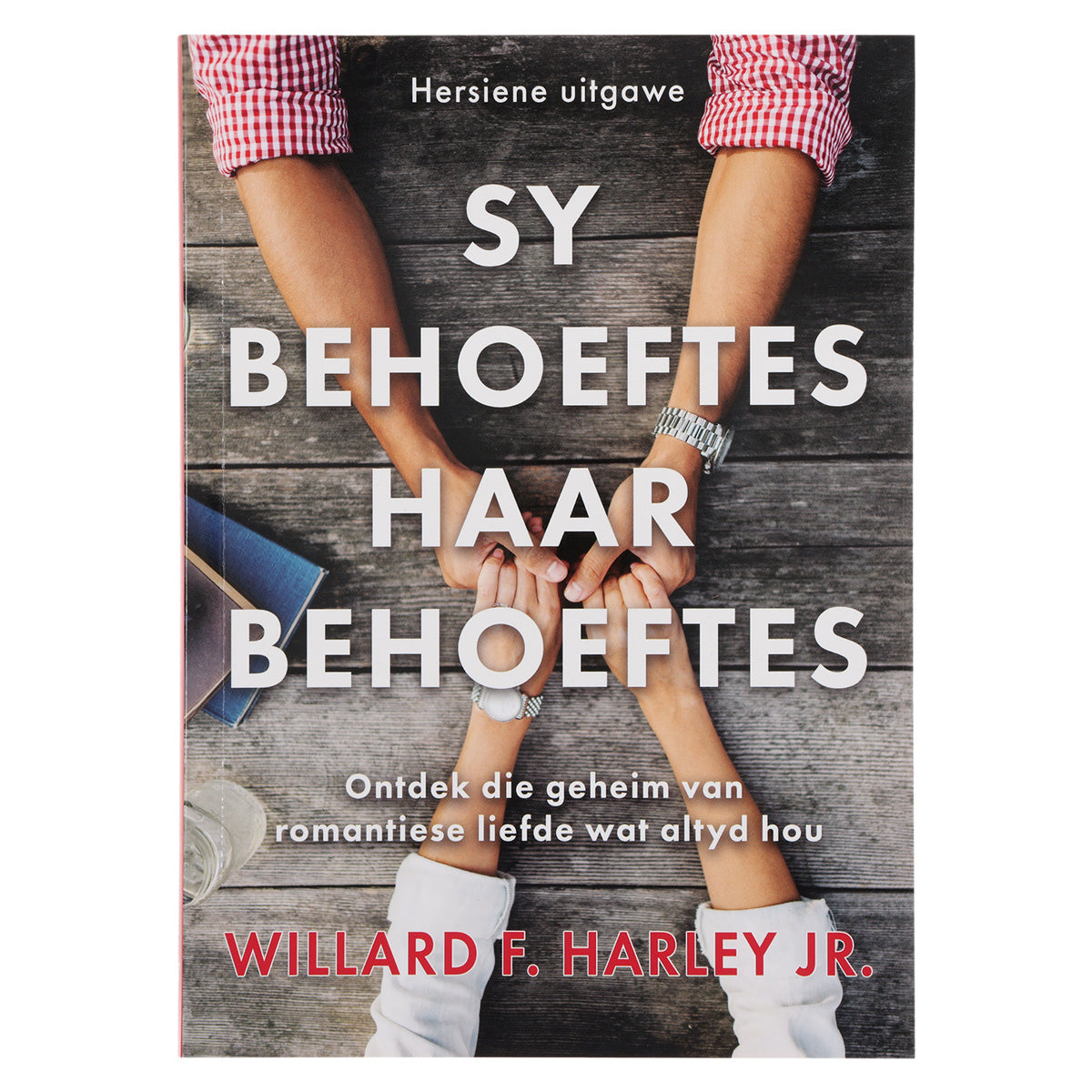 Sy Behoeftes Haar Behoeftes: Ontdek die Geheim van Romantiese Liefde wat Altyd Hou SB