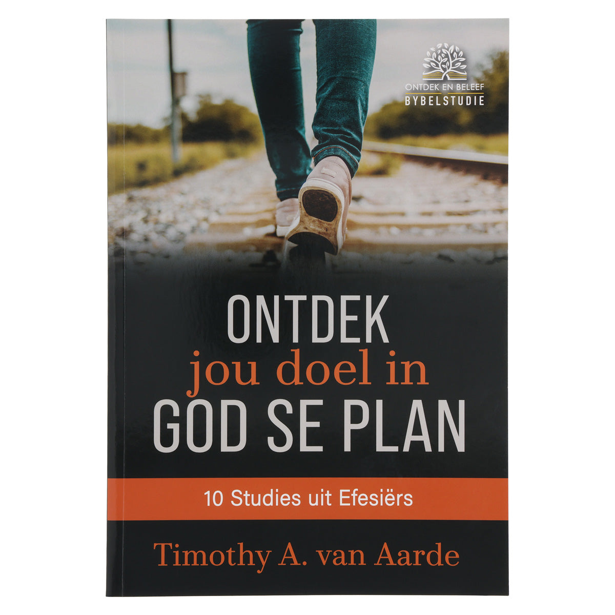 Ontdek Jou Doel in God Se Plan Bybelstudie - 10 Studies uit Efesiërs (Sagteband)