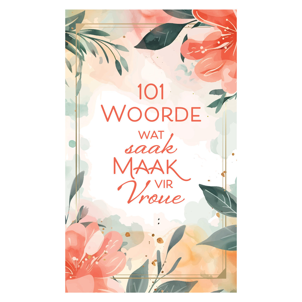 101 Woorde wat Saak Maak vir Vroue (Sagteband)