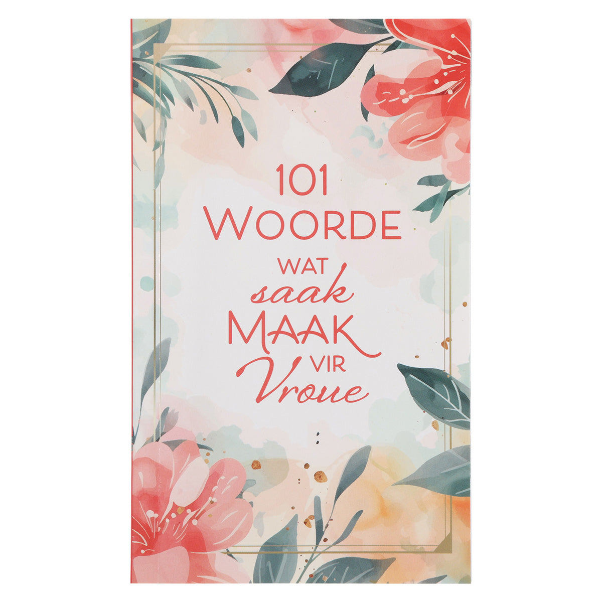 101 Woorde wat Saak Maak vir Vroue (Sagteband)