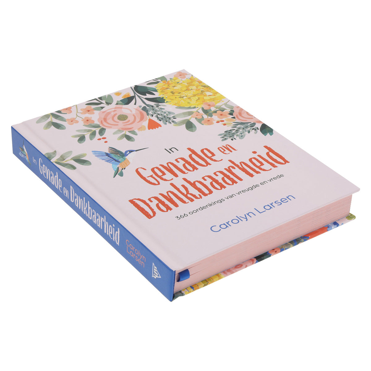 In Genade en Dankbaarheid: 366 Oordenkings van Vreugde en Vrese (Hardeband)