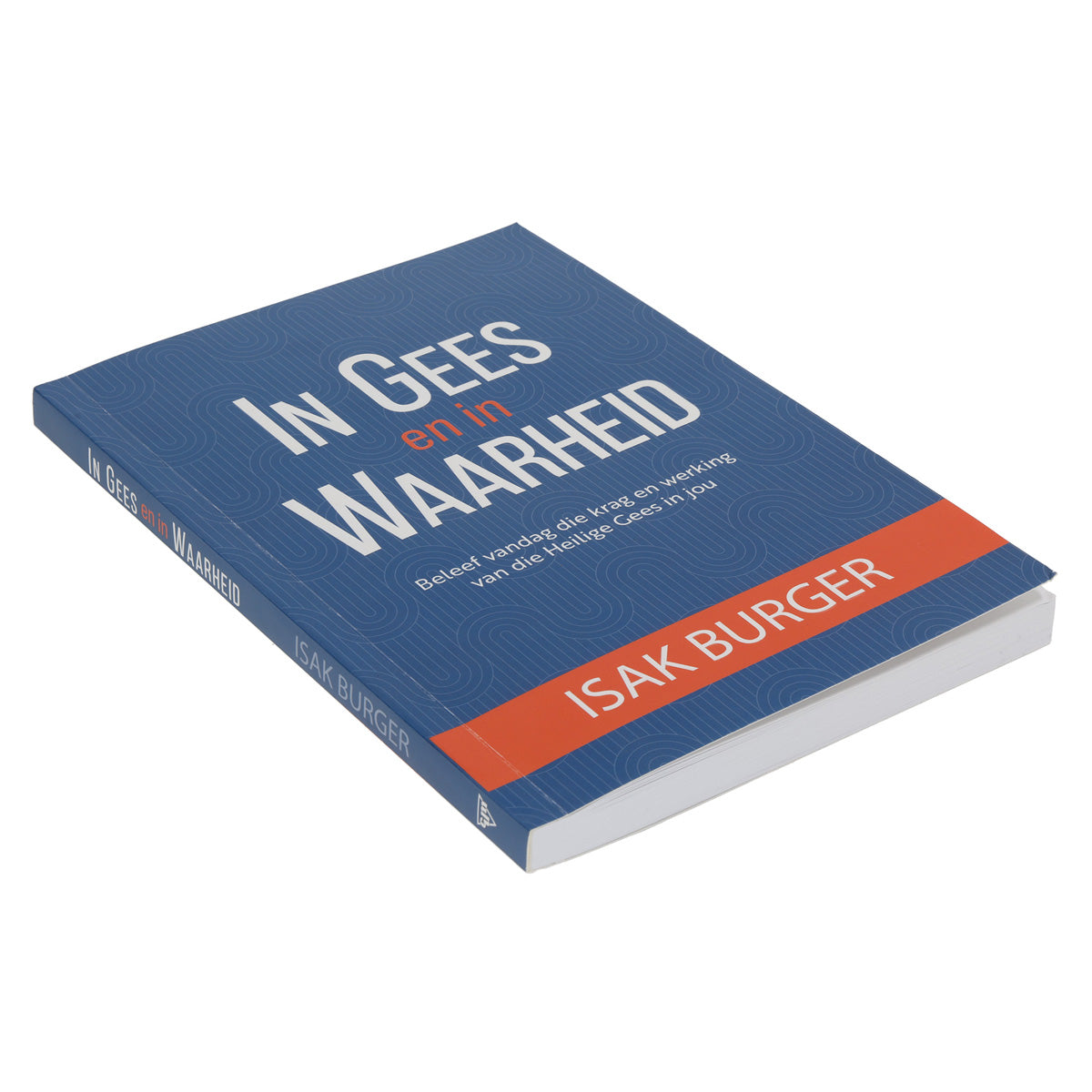 In Gees en in Waarheid (Sagteband)