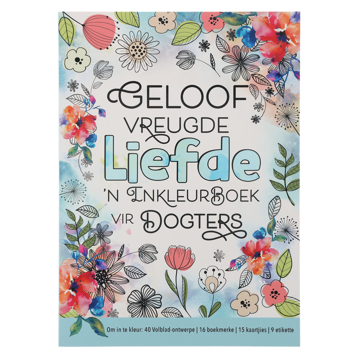 Geloof Vreugde Liefde Inkleurboek vir Dogters (Sagteband)