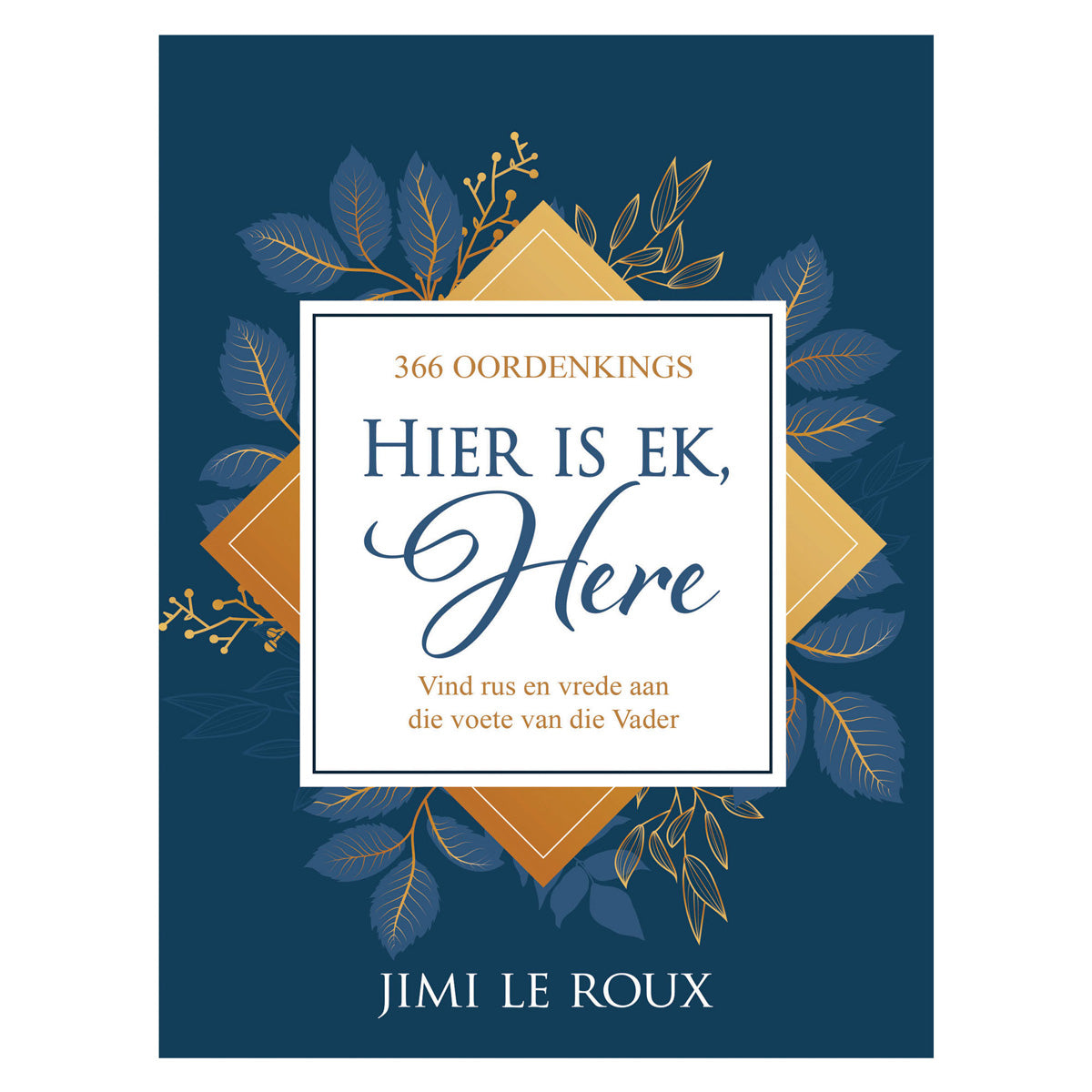 Hier Is Ek Here: 366 Oordenkings: Vind Rus en Vrede aan die Voete van die Here HB