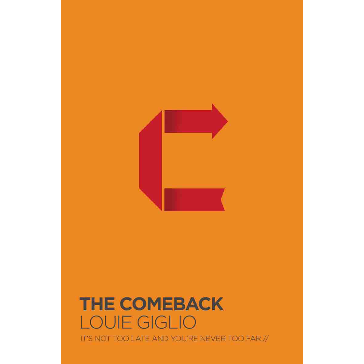 The Comeback: It's Not Too Late And You're Never Too Far (Paperback)