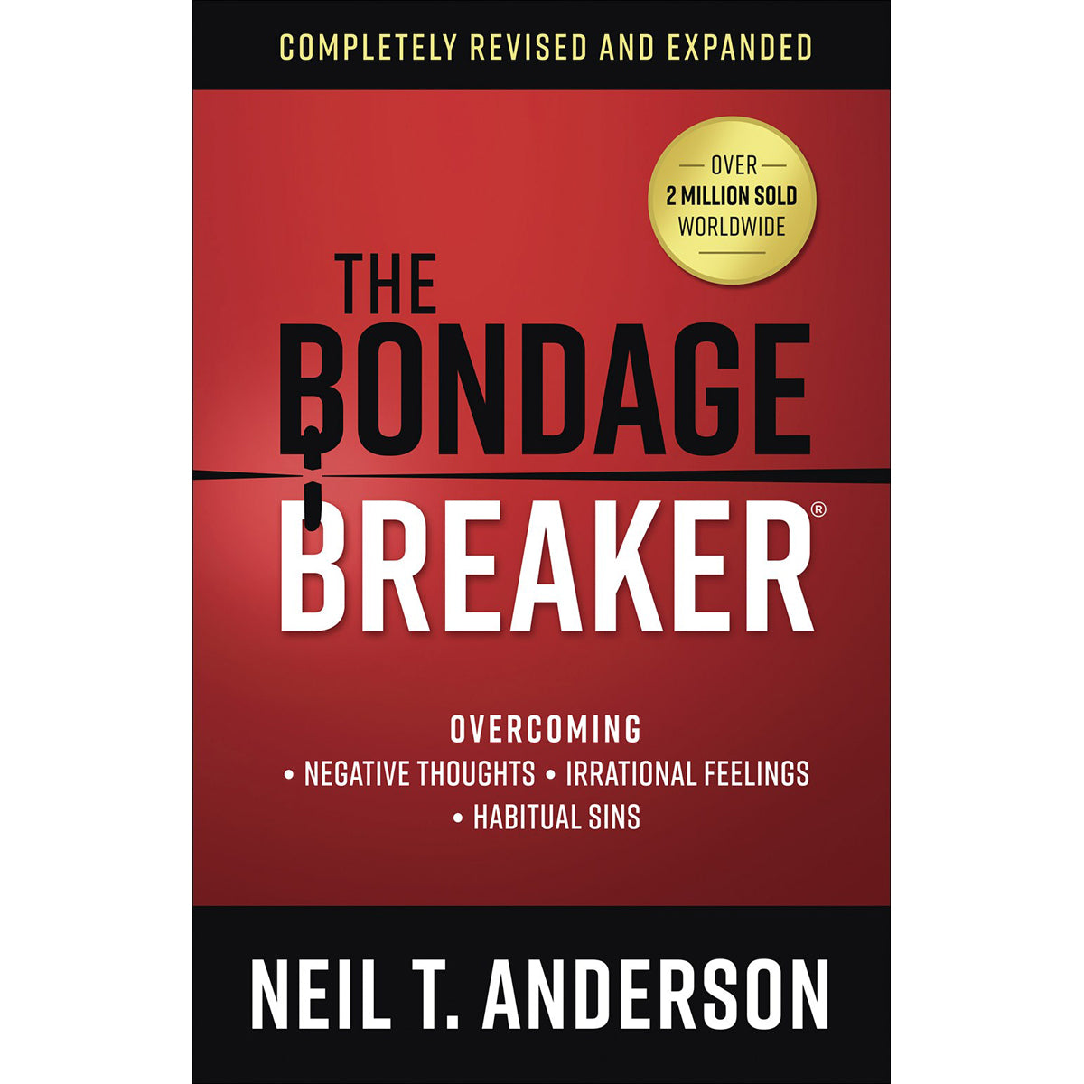 The Bondage Breaker: Overcoming Negative Thoughts, Irrational Feelings, Habitual Sins (Paperback)