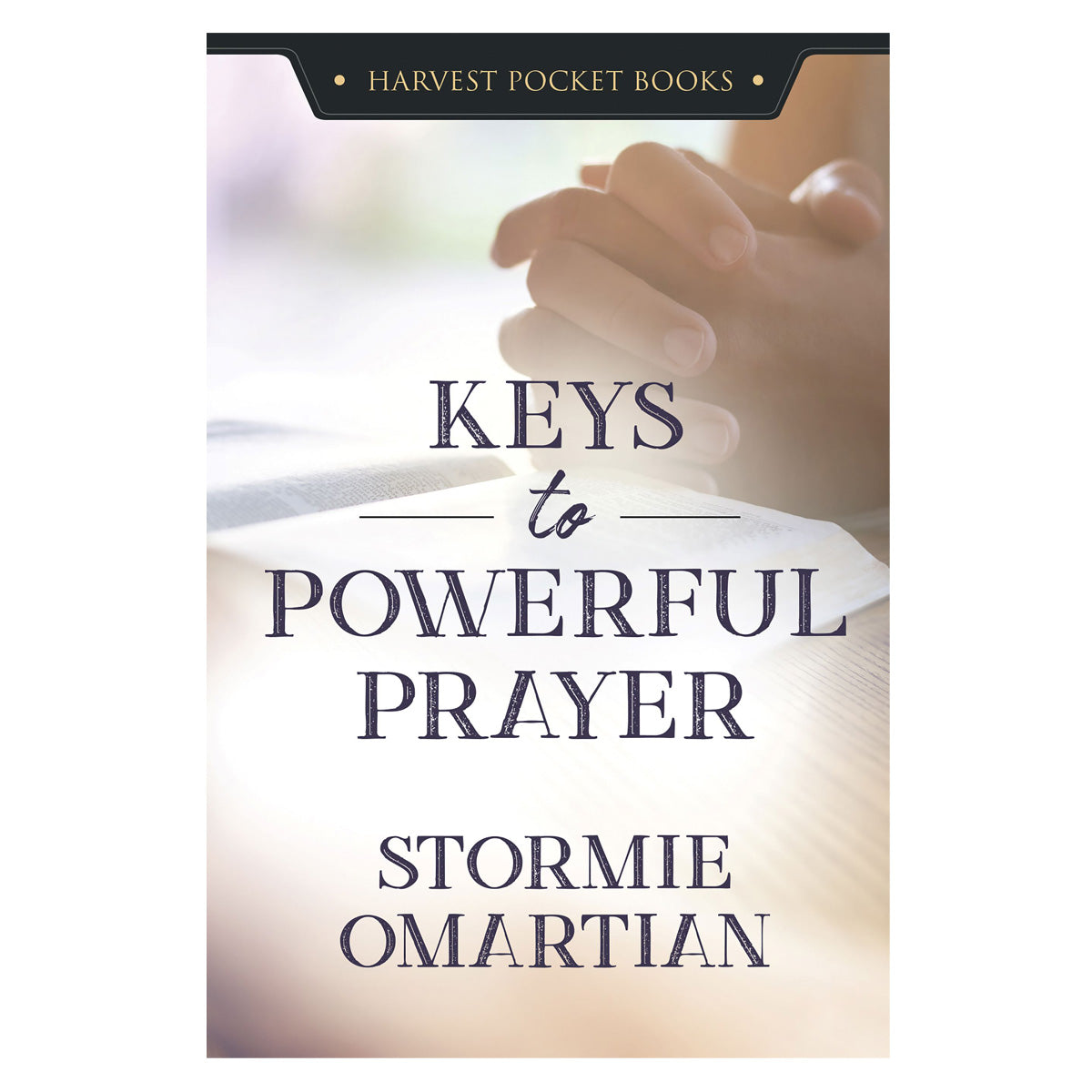 Keys To Powerful Prayer (Paperback)