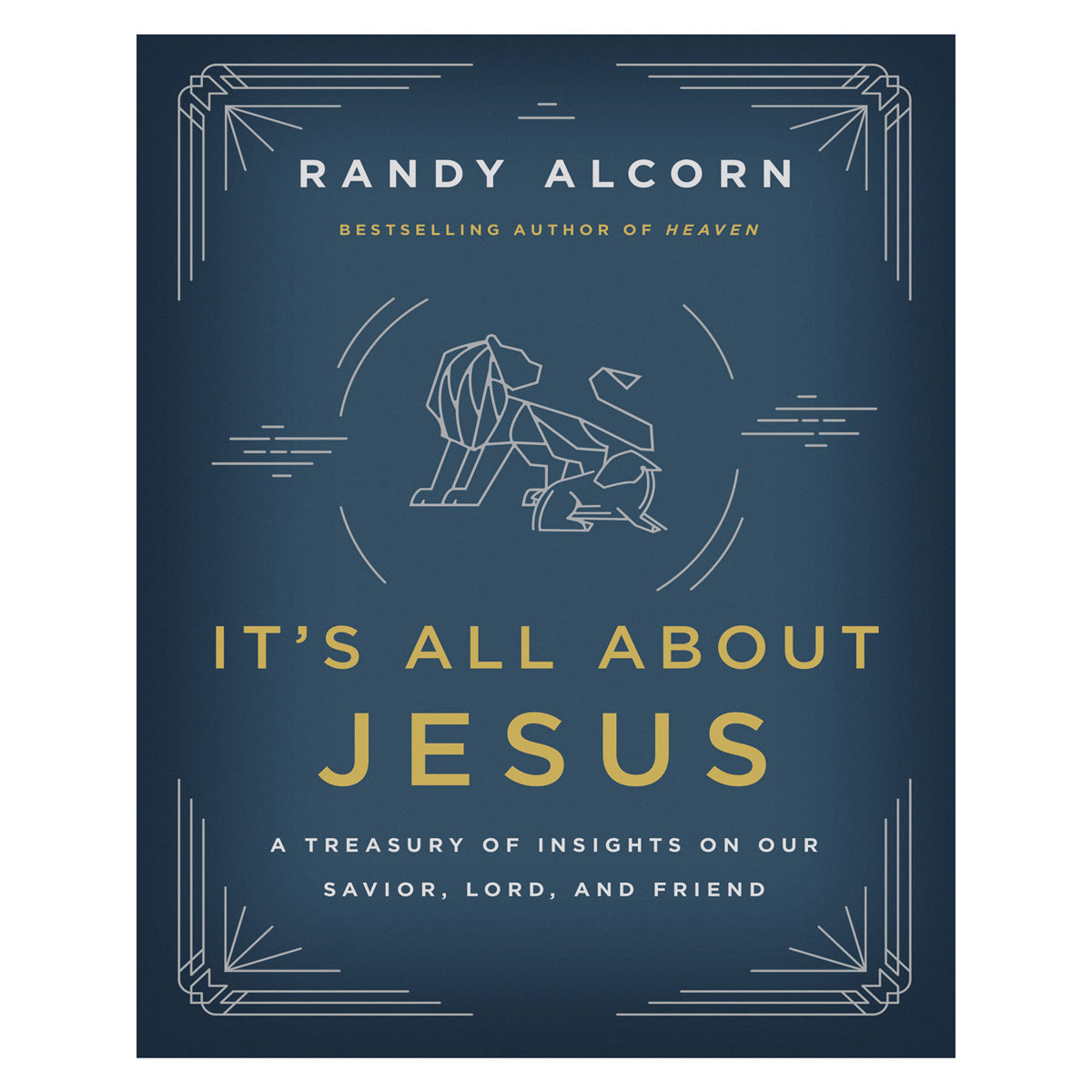 It's All About Jesus: A Treasury of Insights on Our Savior Lord and Friend PB