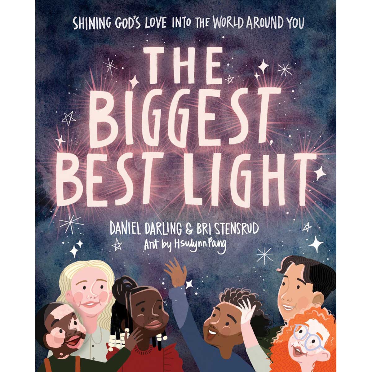 The Biggest Best Light: Shining God’s Love Into The World Around You (Hardcover)