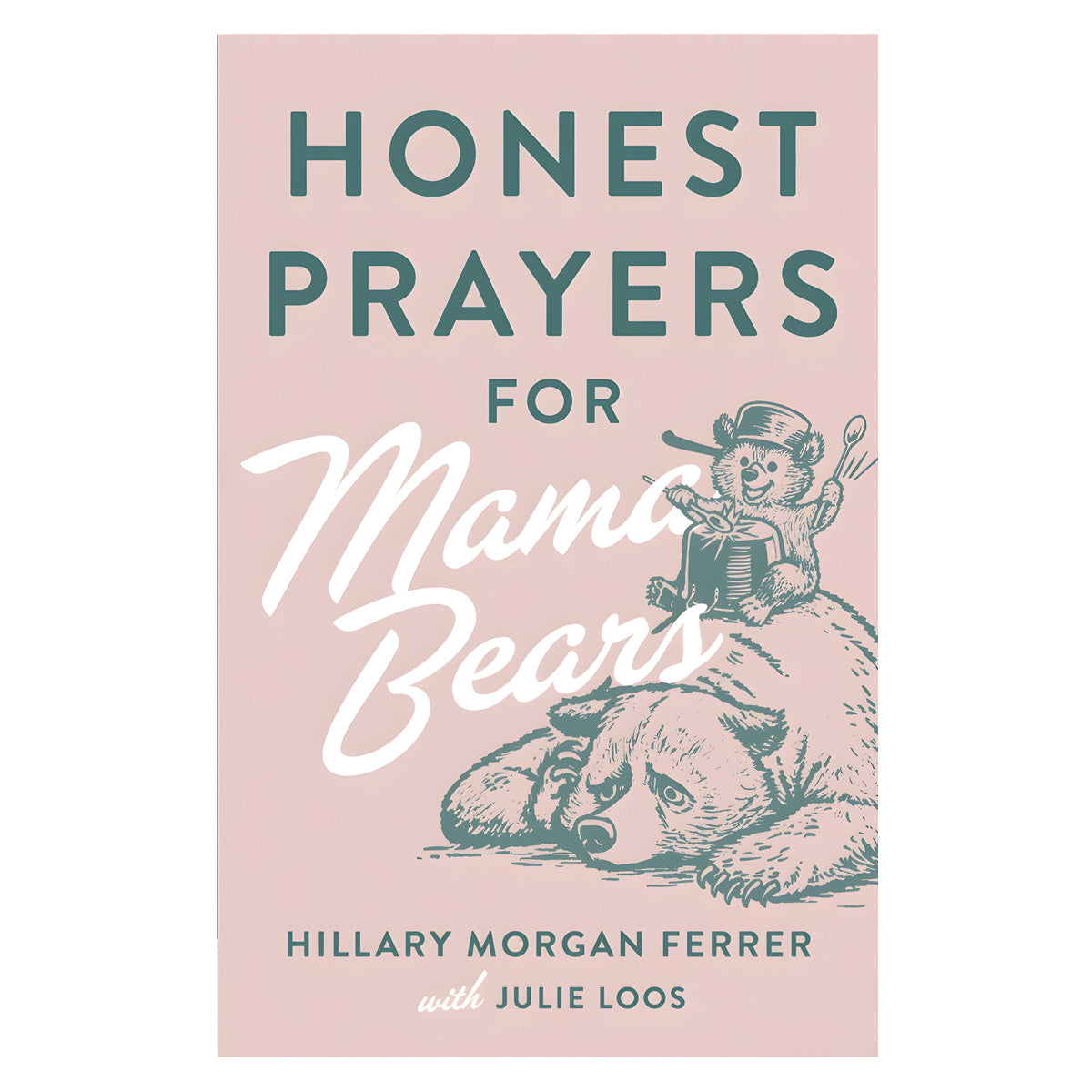 Honest Prayers for Mama Bears (Paperback)