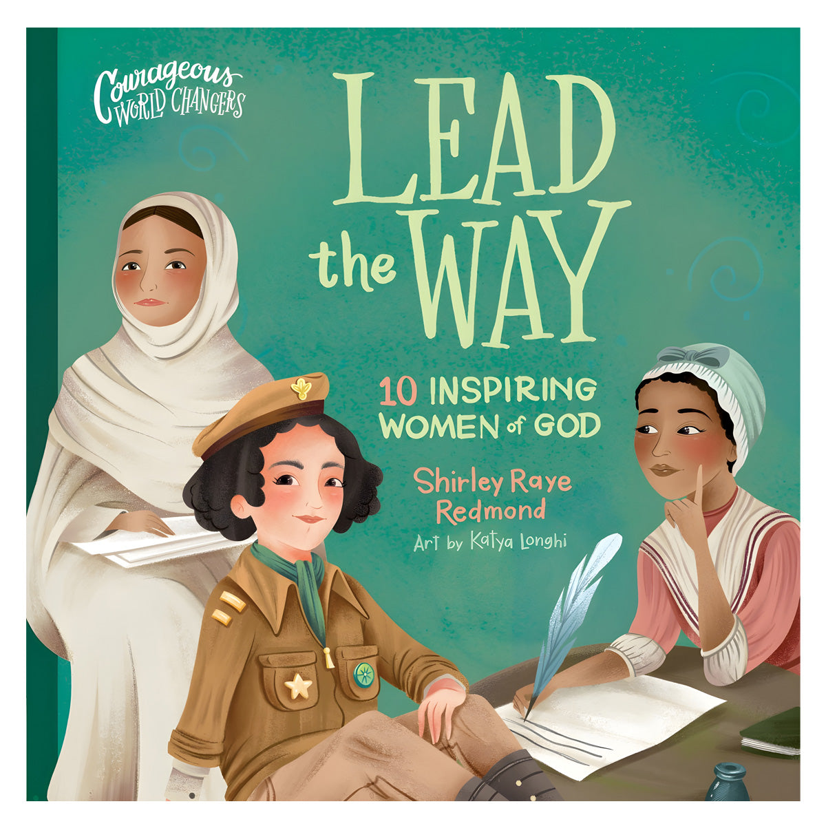 Lead the Way: 10 Inspiring Women of God - Courageous World Changers (Board Book)